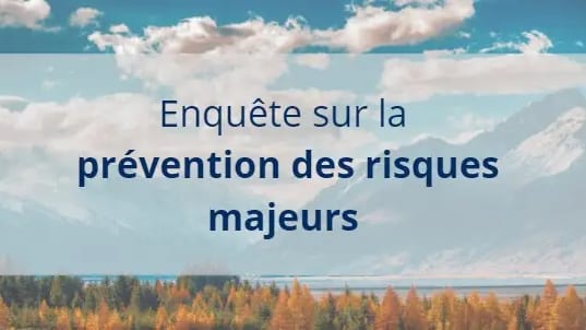 Enquête sur la prévention des risques majeurs : donnez votre opinion