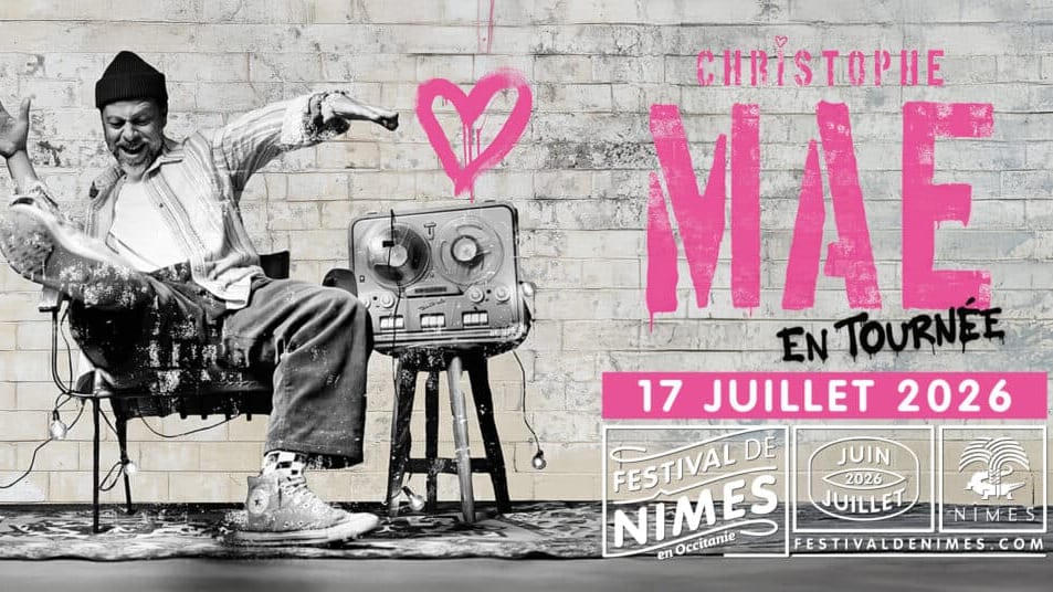 Festival de Nîmes : Christophe Mae attendu le 17 juillet 2026